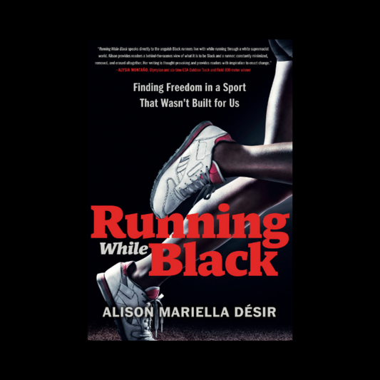 Running While Black by Alison Mariella Dèsir
